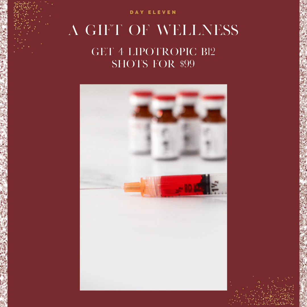 Day 11 - The Gift of Wellness - 4 Skinny Shots (Lipotropic B12) for Only $99