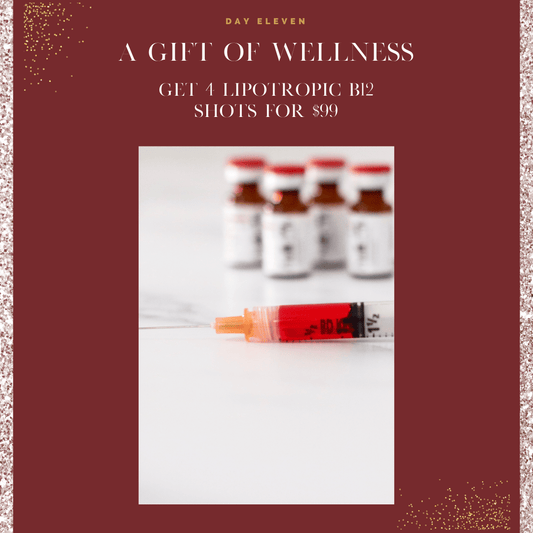 Day 11 - The Gift of Wellness - 4 Skinny Shots (Lipotropic B12) for Only $99